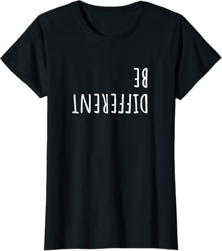 Camiseta para mujer Ser Diferentes Divertidas Sarcastic Backwards Slogan Adolescentes Girls