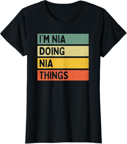I'm Nia Doing Nia Things Funny Personalized Quote T-Shirt