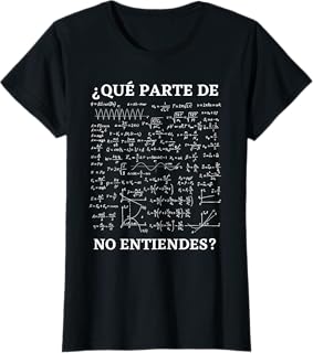 Matematicas Hombre O Mujer frase divertida Graciosa español Camiseta