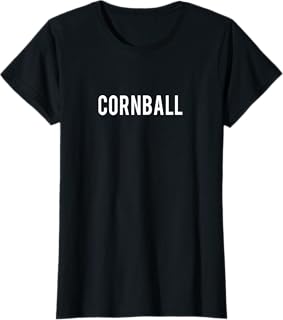 Cornball T-Shirt