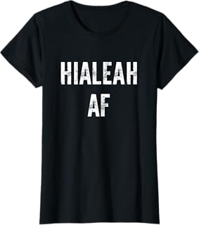 Hialeah AF T-Shirt T-Shirt