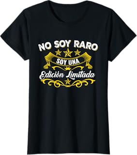 Frase Divertida: No Soy Raro, Soy Una Edición Limitada Camiseta
