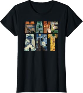 MAKE ART | Funny Artist Artistic Humor Painting Cool T-shirt T-Shirt