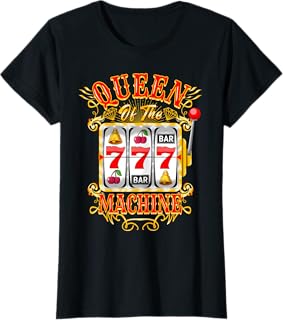 Queen Of The Slot Machine Casino Gambling Lover T-Shirt