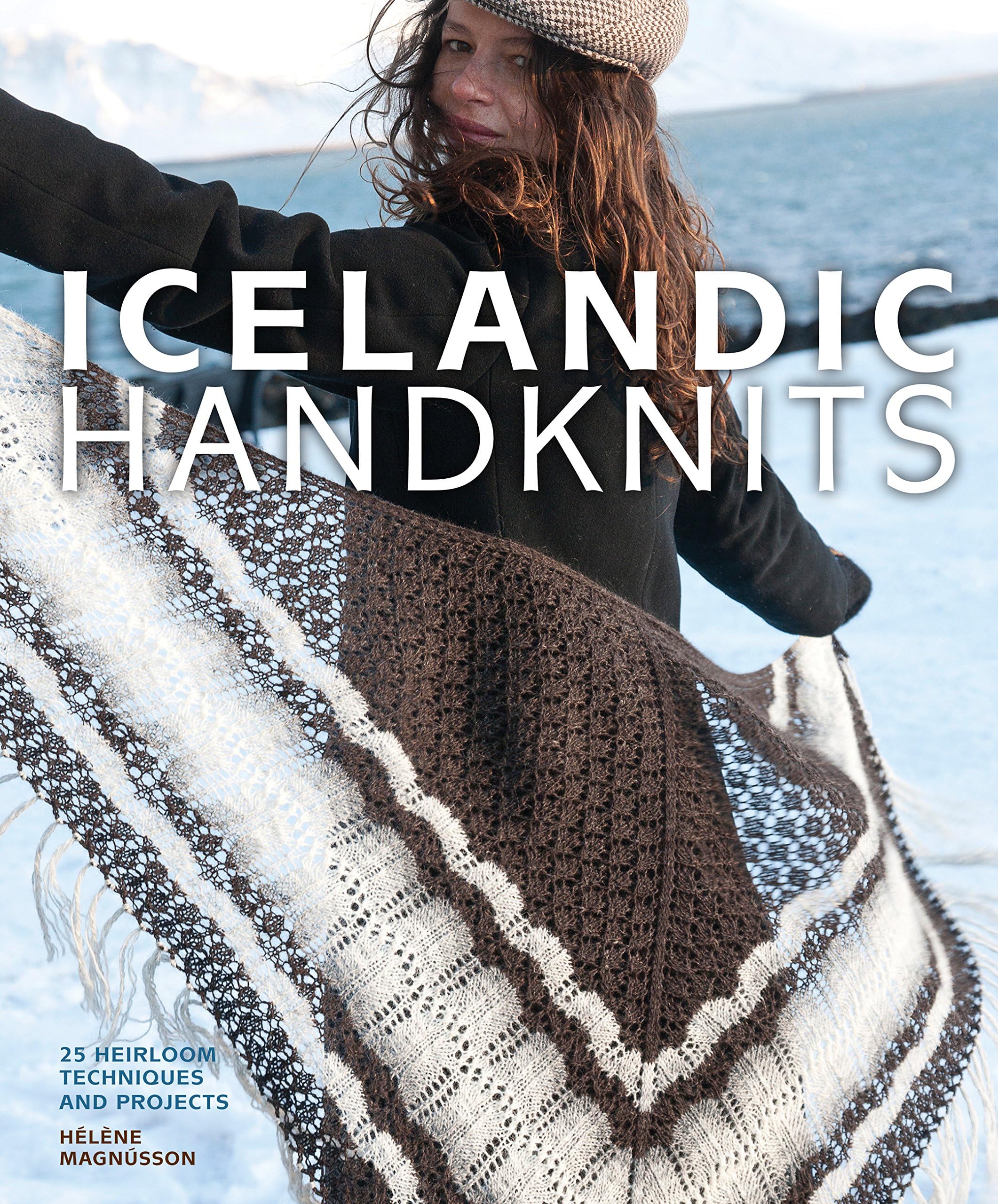 Icelandic Handknits: 25 Heirloom Techniques and Projects Hardcover – March 28, 2013