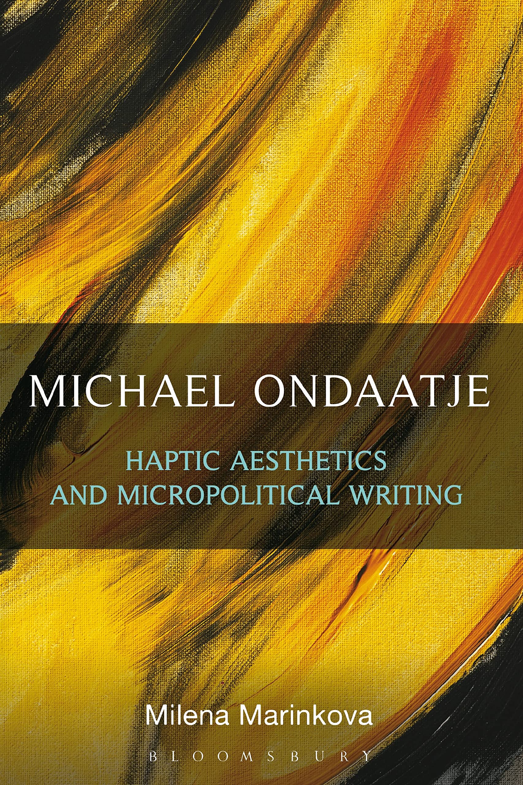 Buy Michael Ondaatje: Haptic Aesthetics and Micropolitical Writing — BookShops.in