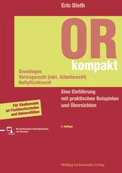 OR kompakt. Grundlagen, Vertragsrecht (inkl. Arbeitsrecht), Haftpflichtrecht: Eine Einführung mit praktischen Beispielen und Übersichten -- für Studierende an Fachhochschulen und Universitäten