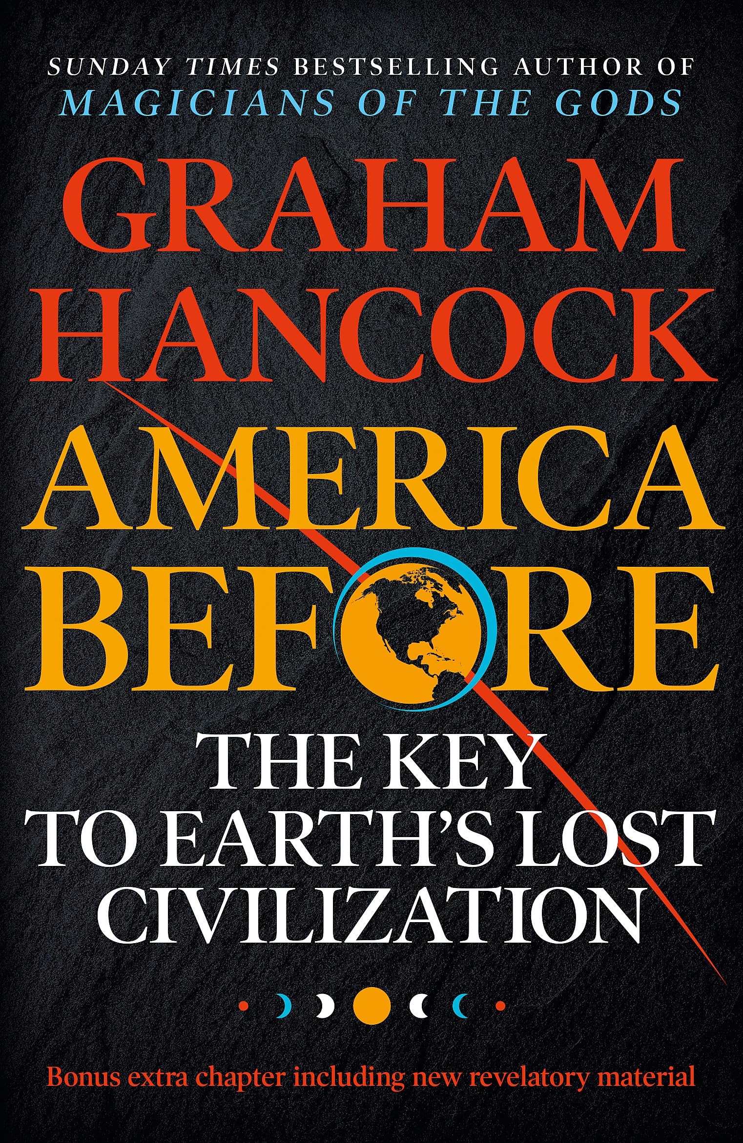 Graham Hancock Unisex America Before: The Key To Earth's Lost Civilization: A New Investigation By