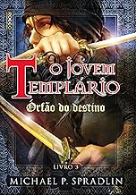 O jovem Templário - Órfão do destino