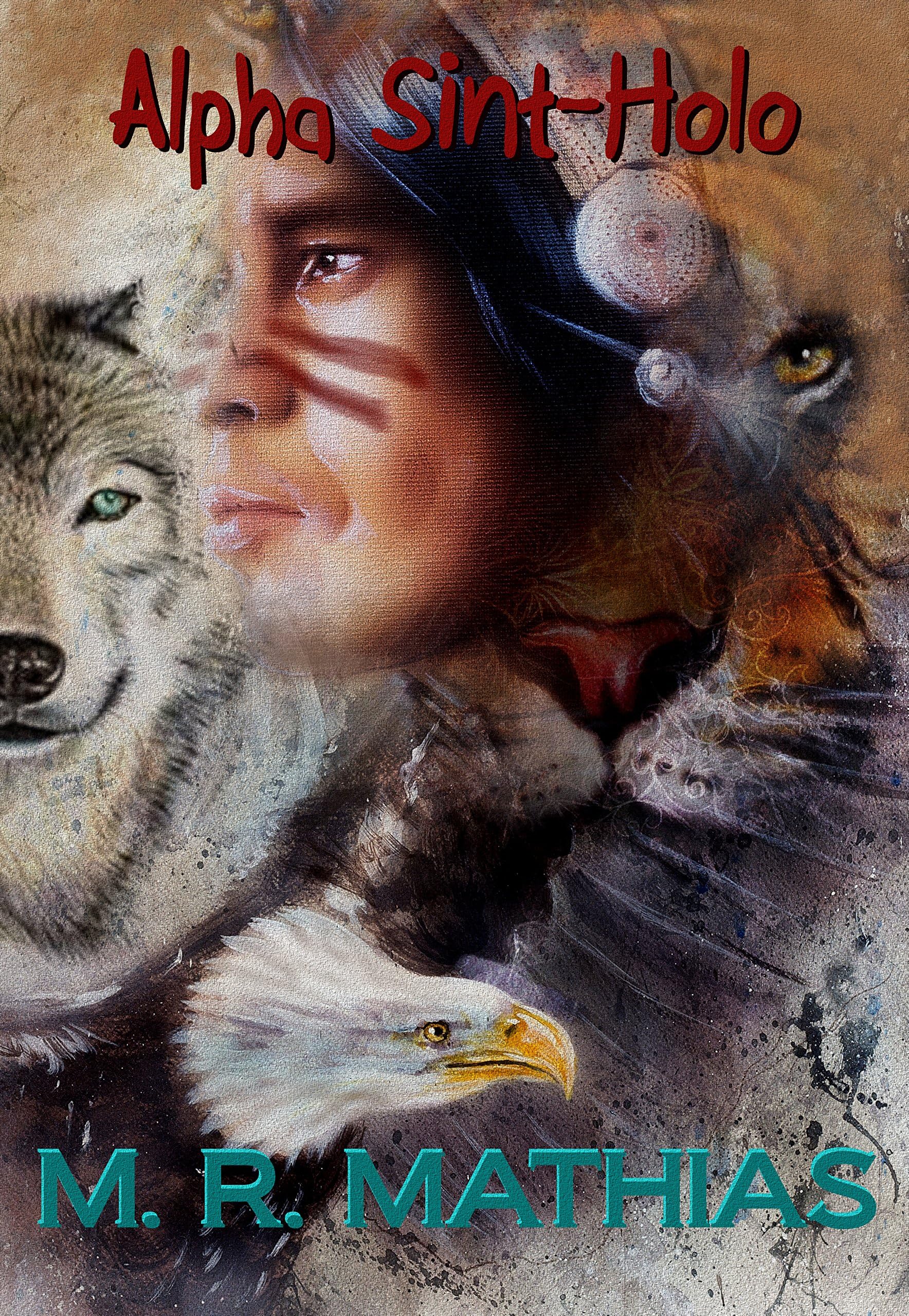 Alpha Sint - Holo: A Native American Fantasy Novella