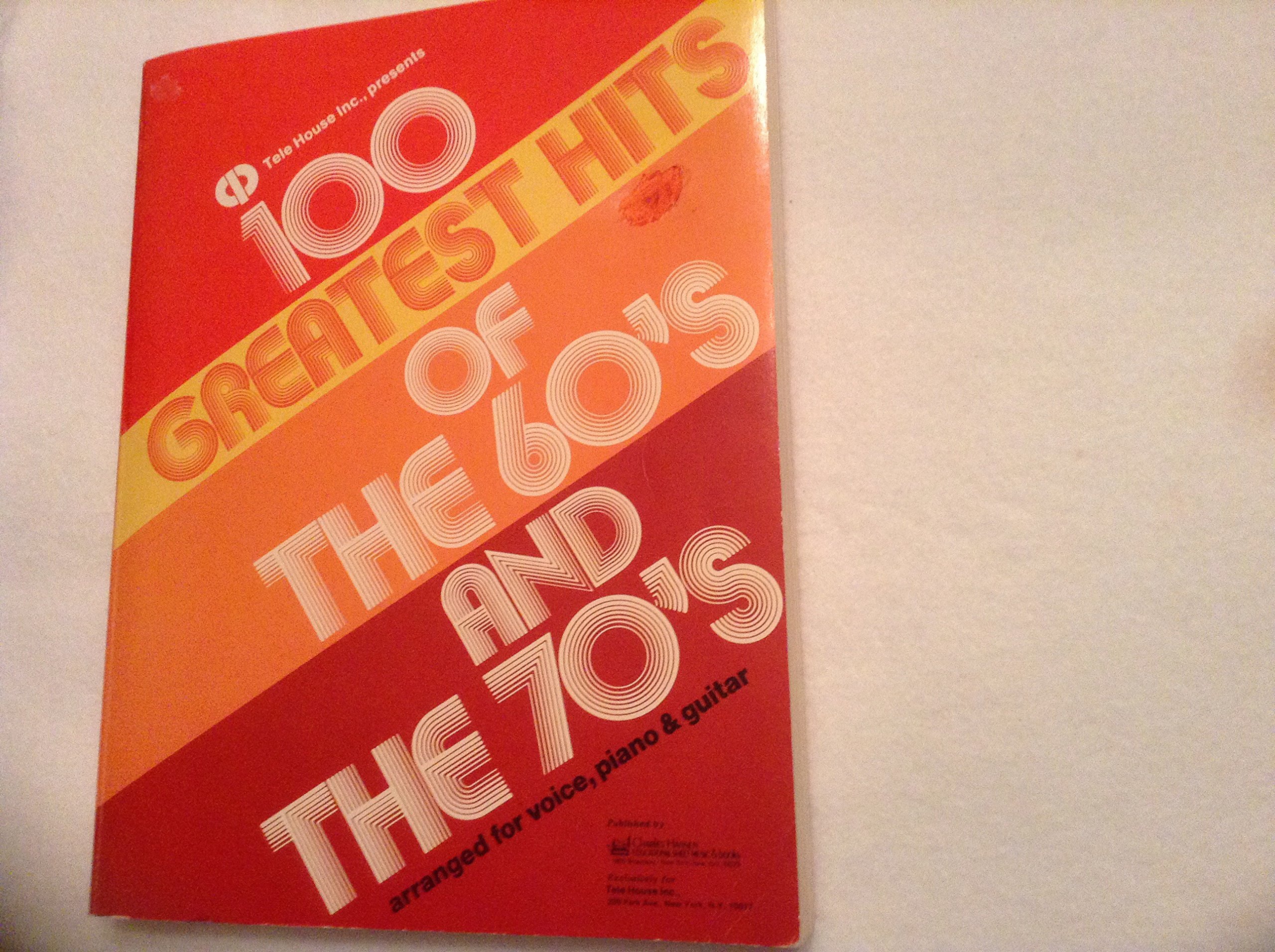 100 of Greatest Hits of the 60's and the 70's, arranged for voice, piano, guitar