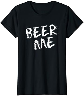 Beer me shirt Clearance