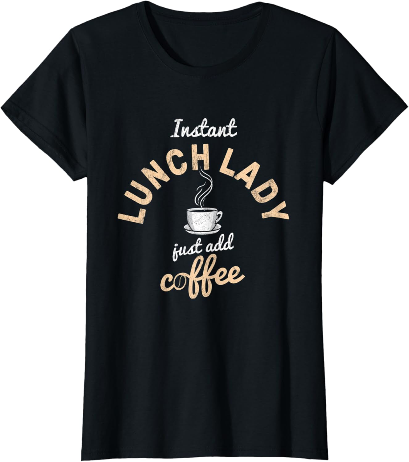Womens Instant Lunch Lady Add Coffee Cafeteria