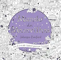Mundo das maravilhas: Um livro de colorir para os curiosos
