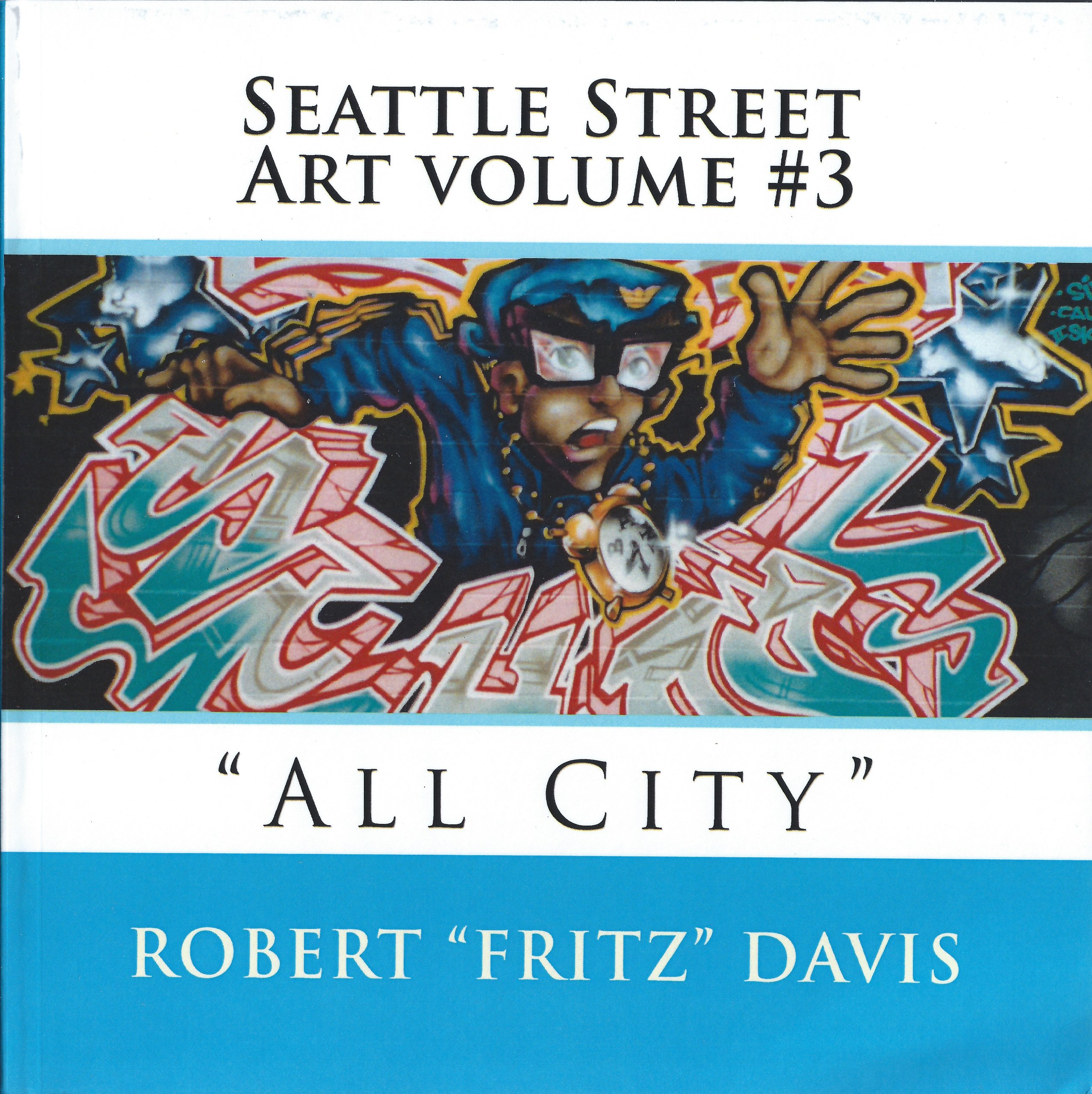 Seattle Street Art volume #3 album photo graffiti culture américaine underground