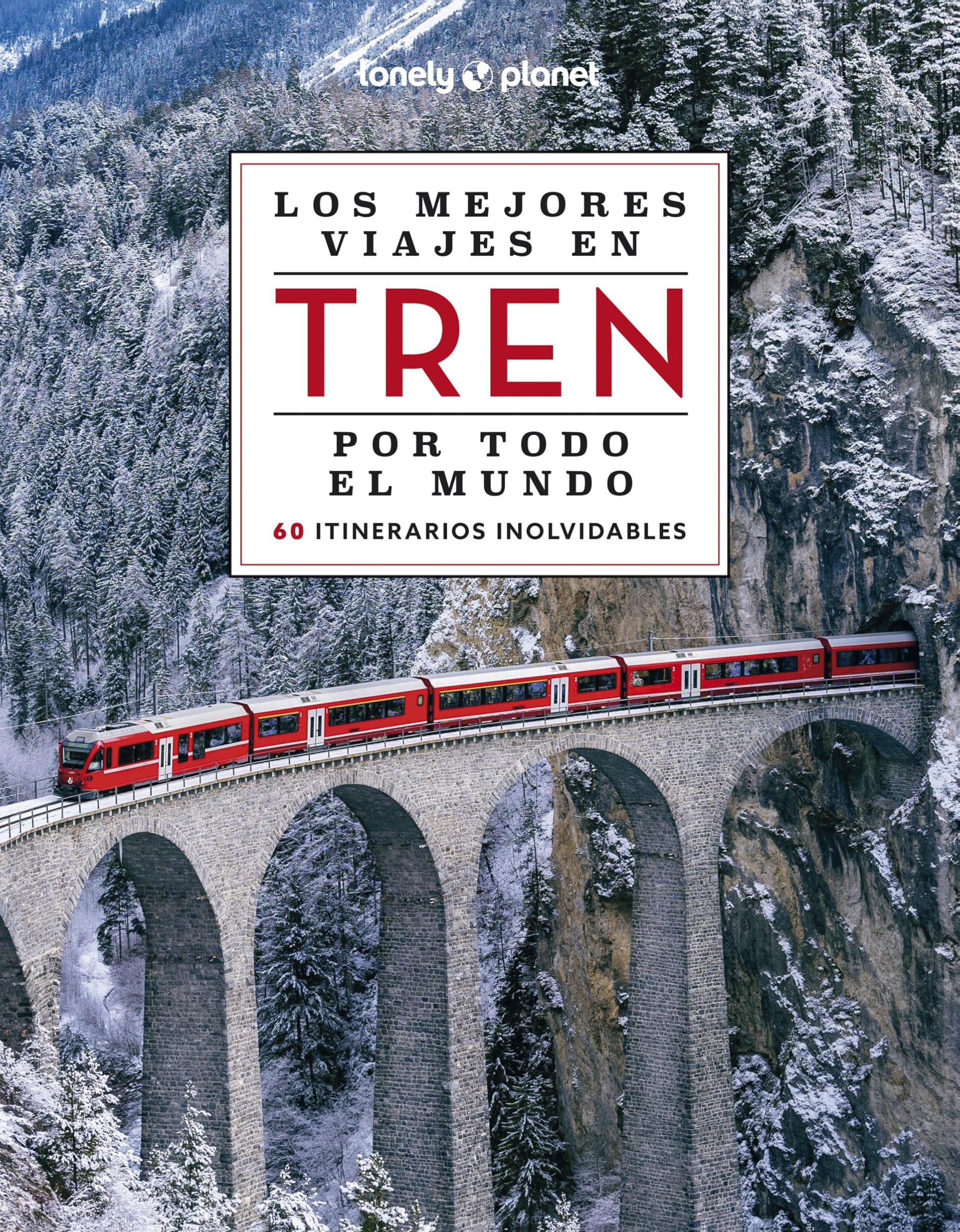 Los mejores viajes en tren por todo el mundo 2 (Viaje y aventura)