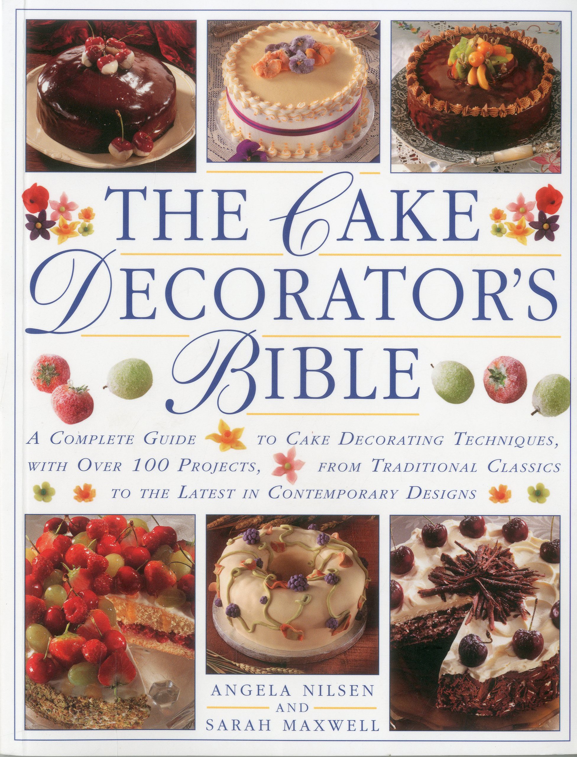 The Cake Decorator's Bible: A complete guide to cake decorating techniques, with over 100 projects, from traditional classics to the latest in contemporary designs Paperback – April 16, 2012