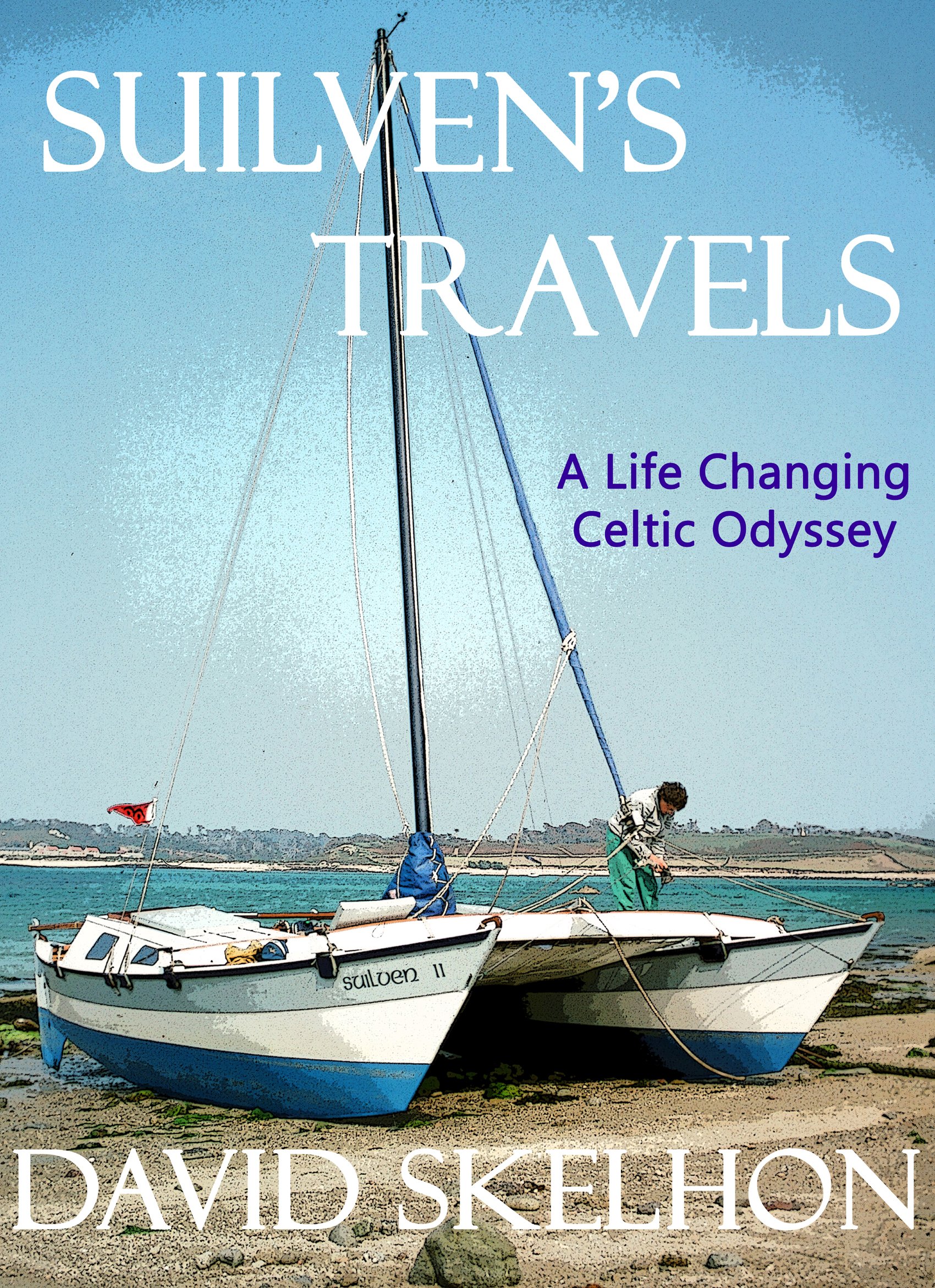 SUILVEN'S TRAVELS: A Life Changing Celtic Odyssey