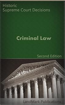 Criminal Law Historic Supreme Court Decisions Litigator Series