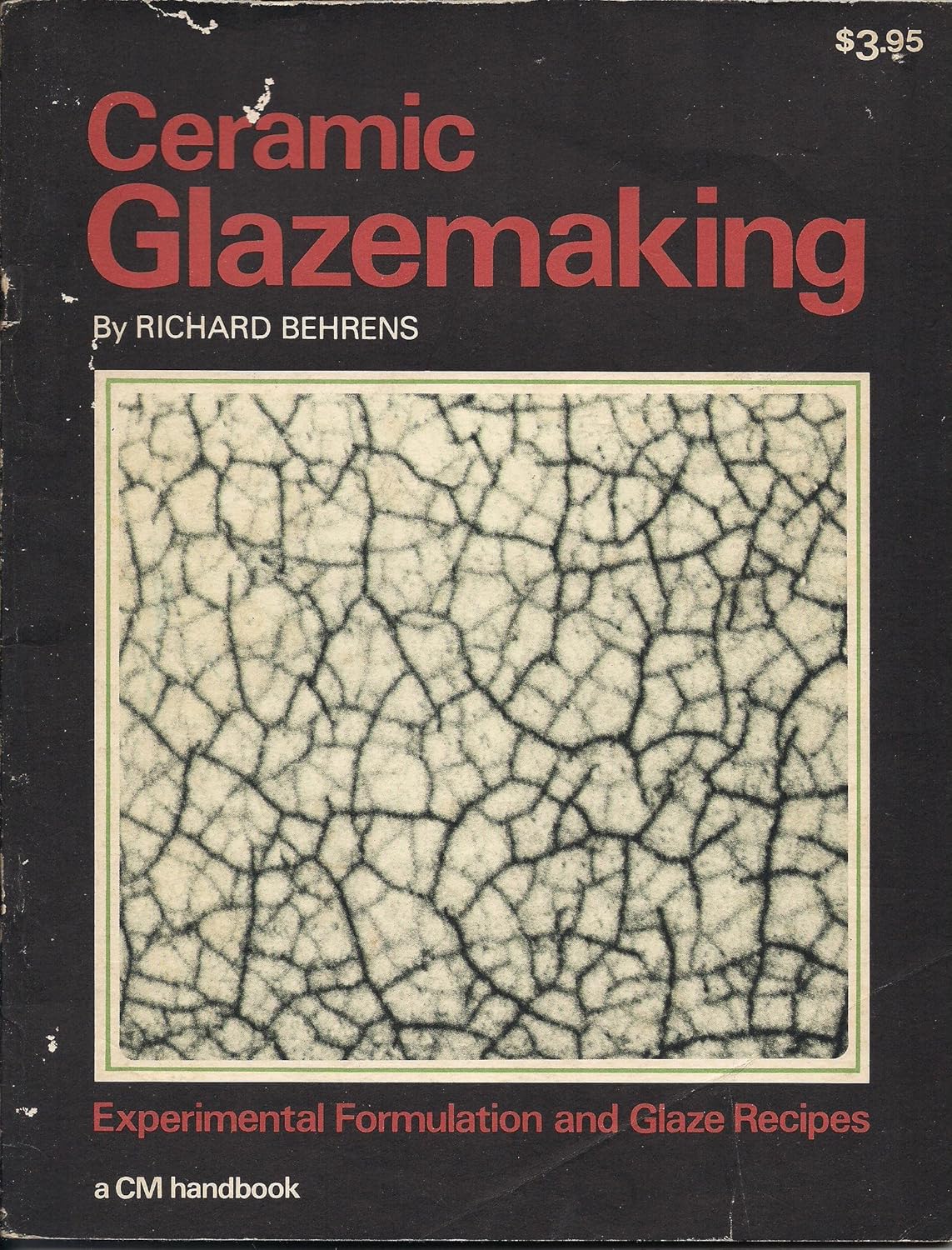 Ceramic Glazemaking; Experimental Formulation and Glaze Recipes