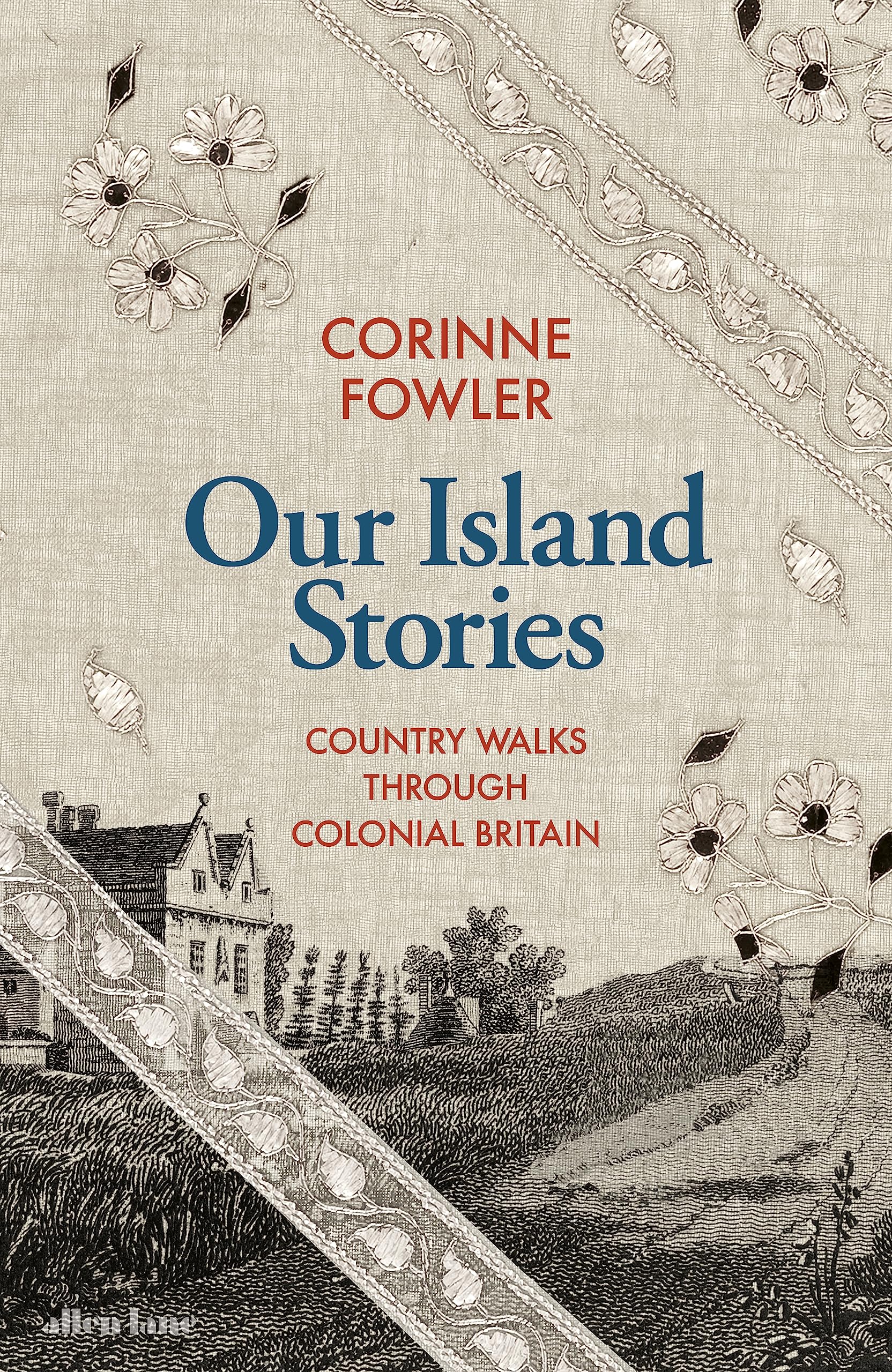 Our Island Stories: Country Walks through Colonial Britain