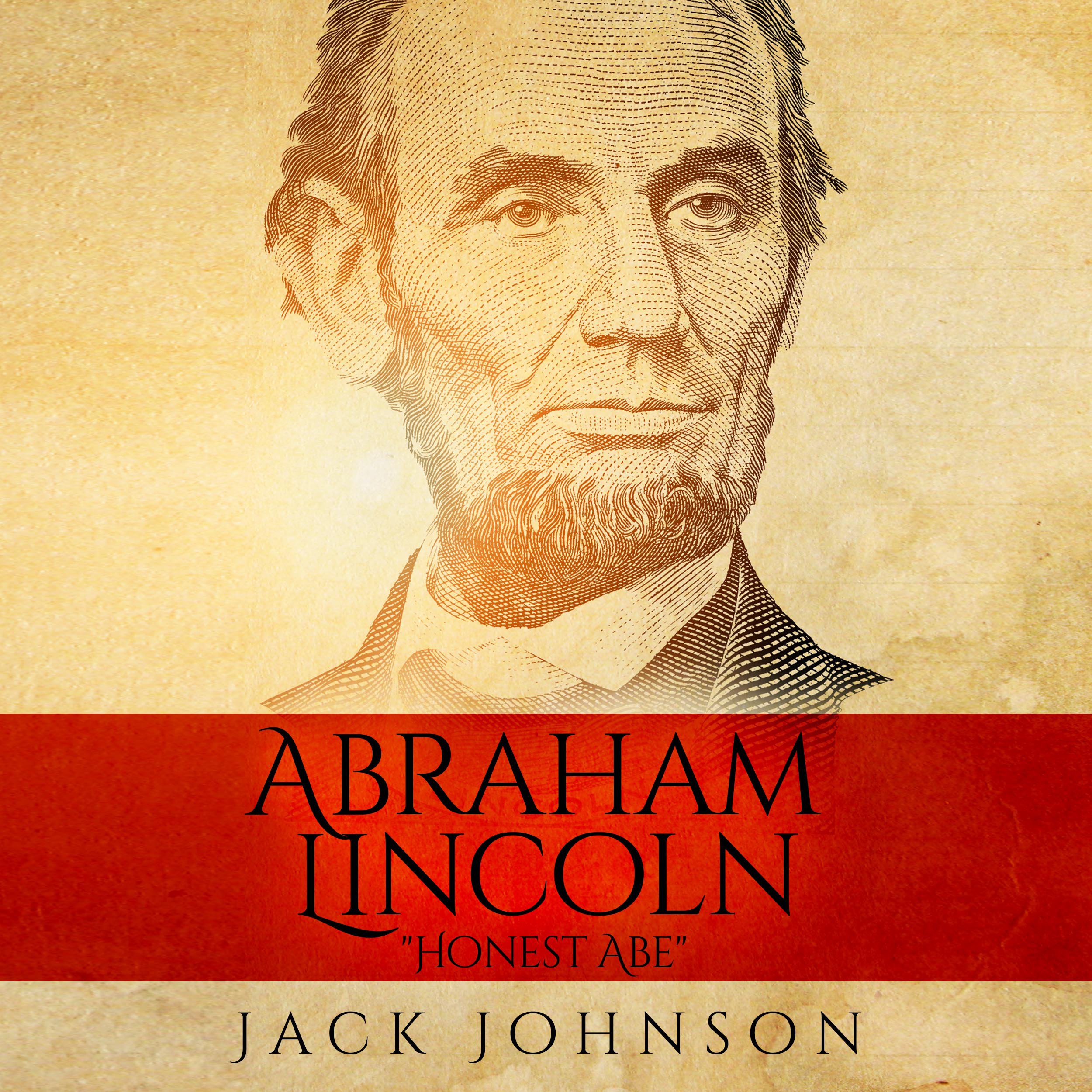 Abraham Lincoln - 'Honest Abe'