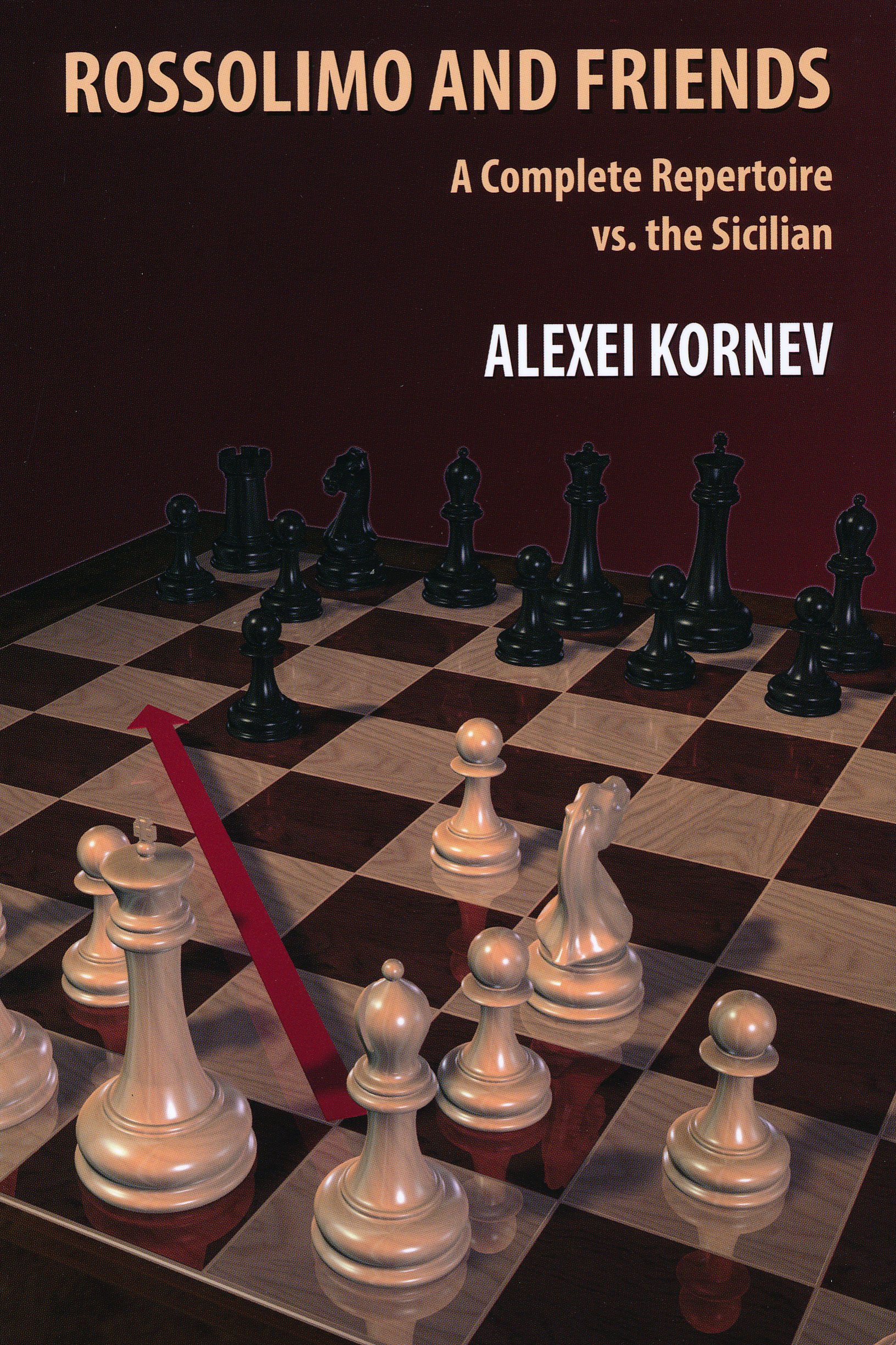 Buy Rossolimo and Friends: A Complete Repertoire vs. the Sicilian — BookShops.in