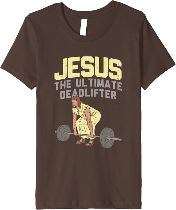 Jesus the ultimate deadlifter shirt Clearance