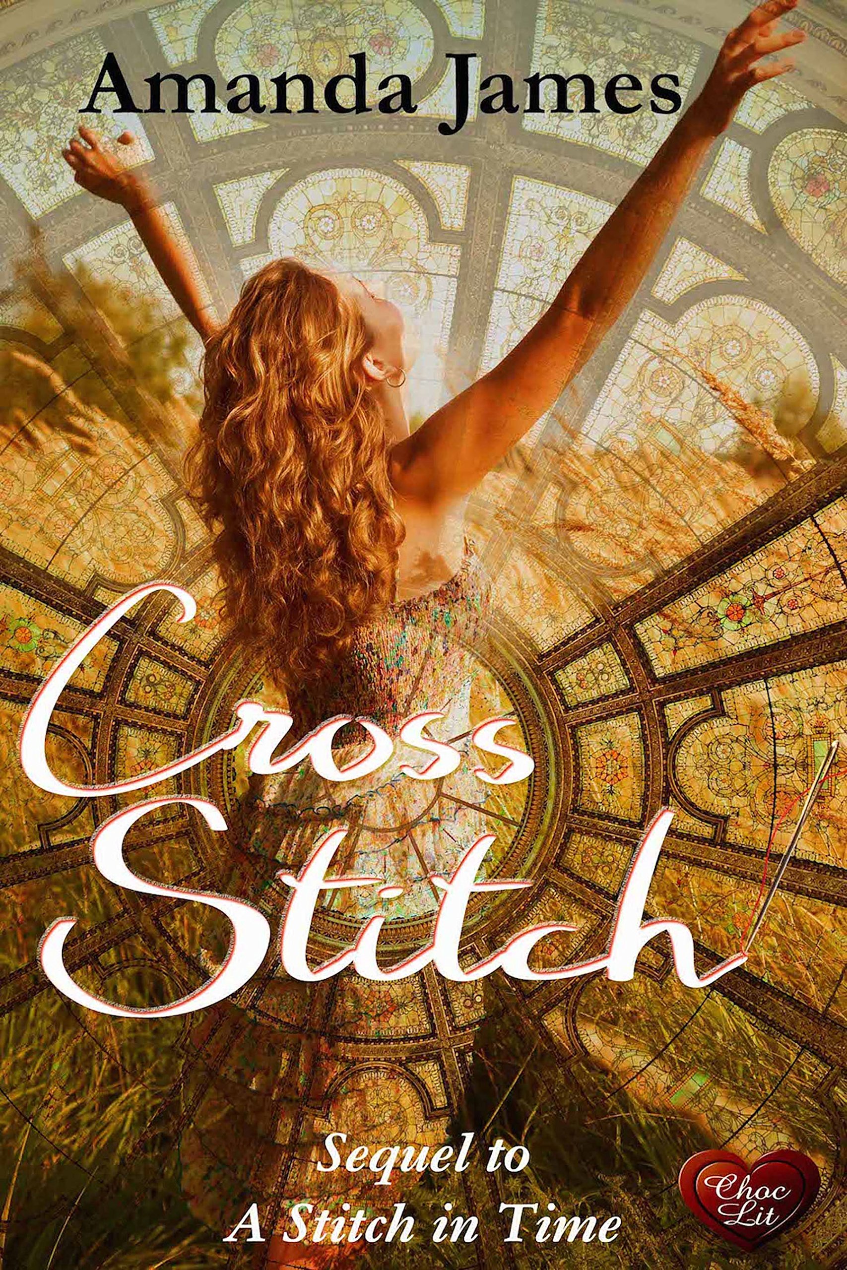 Cross Stitch: A spellbinding and unputdownable emotional time travel romance (Time Traveller Book 2)