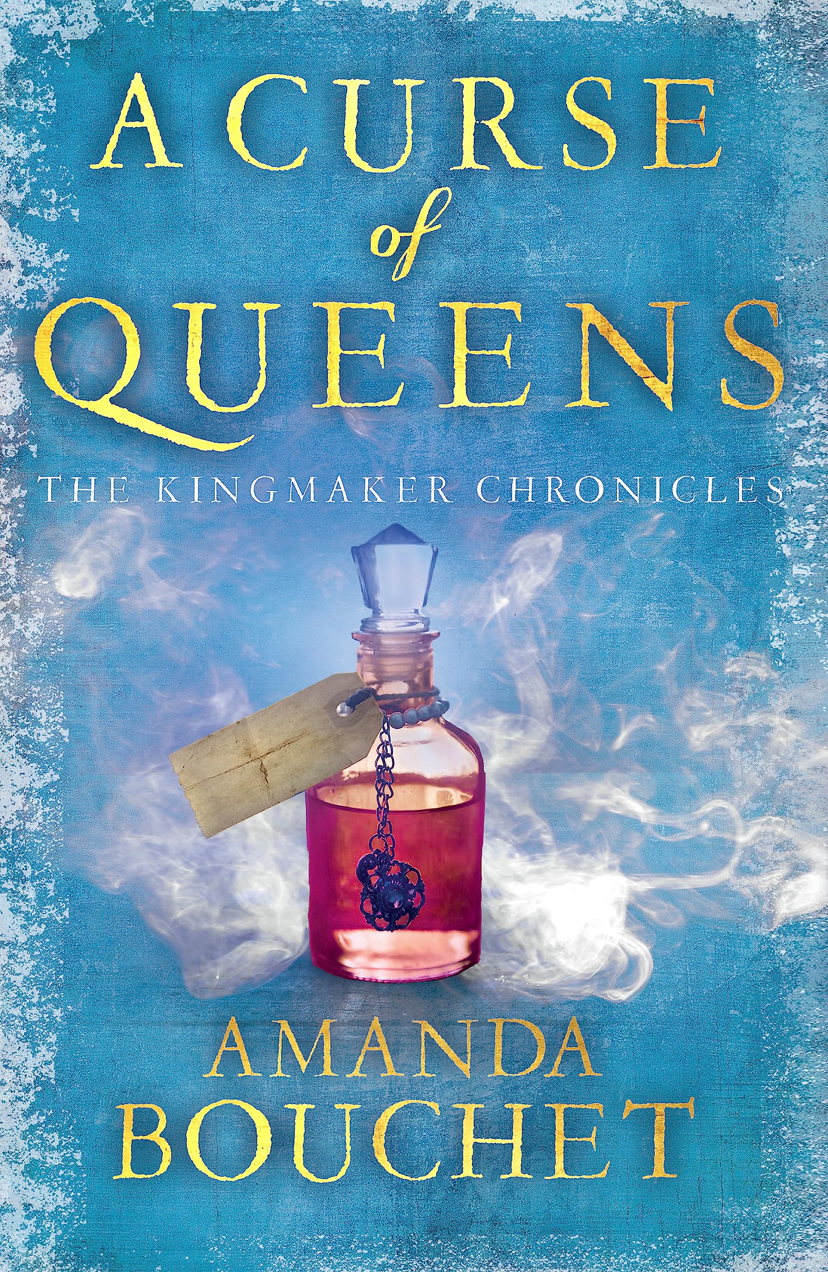 A Curse of Queens: Enter an enthralling world of romantic fantasy (The Kingmaker Chronicles)