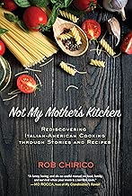 Not My Mother's Kitchen: Rediscovering Italian-American Cooking Through Stories and Recipes