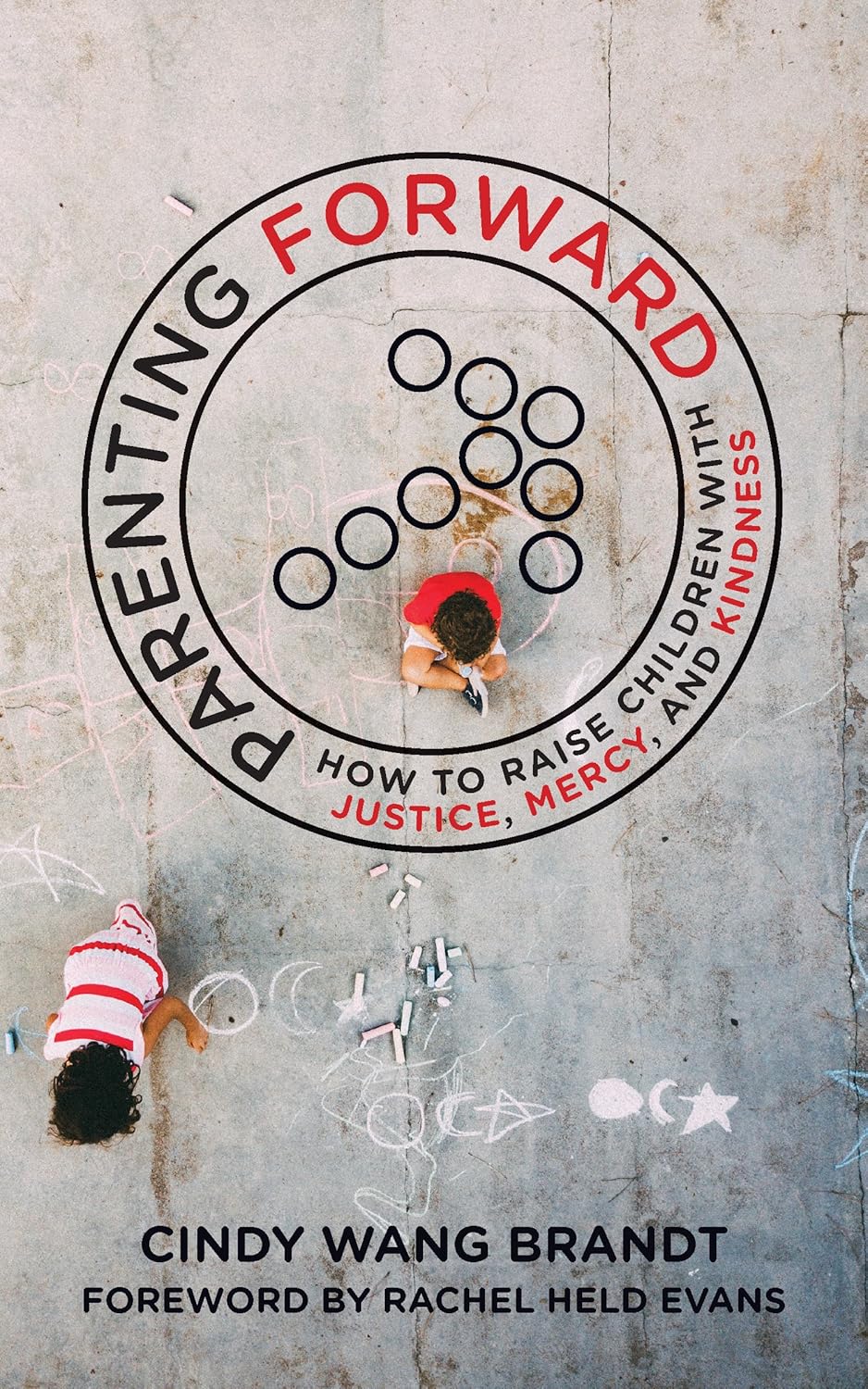 Parenting Forward: How to Raise Children...