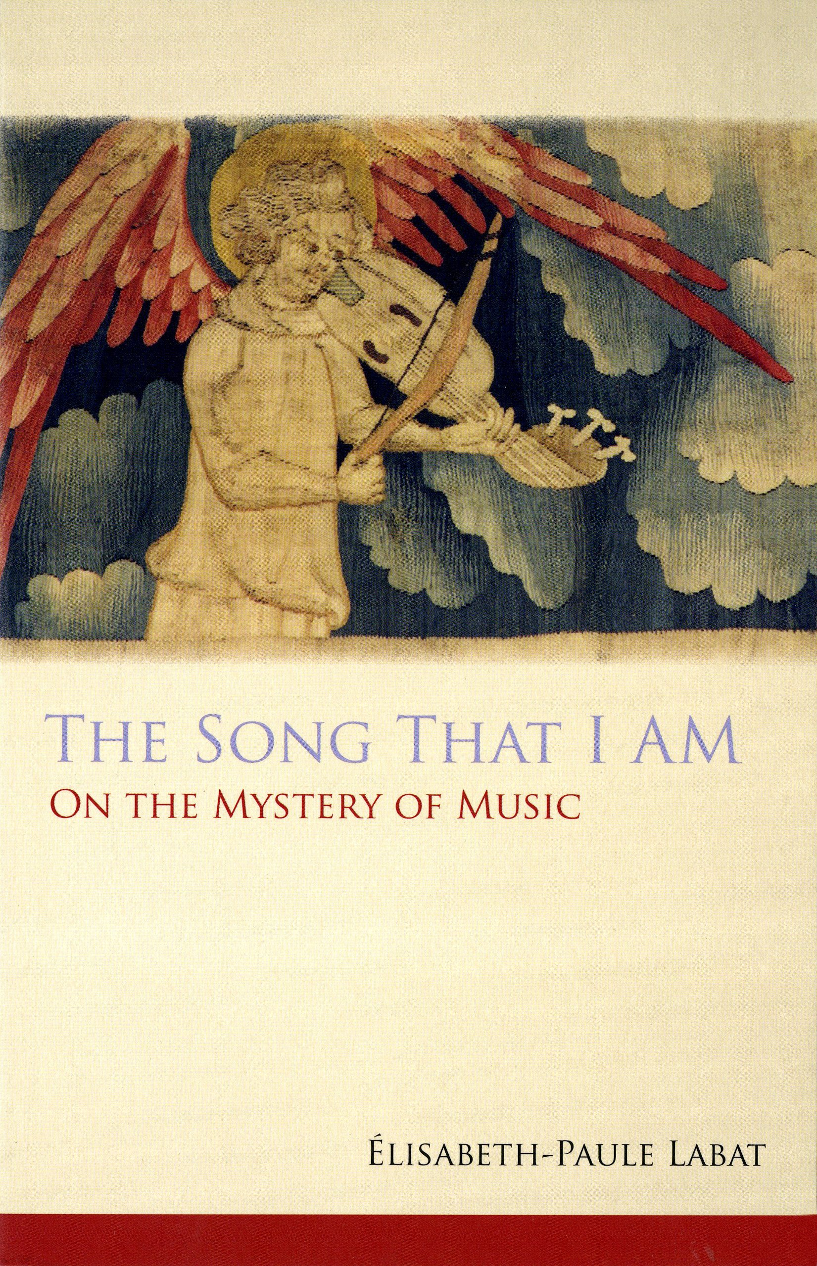 The Song That I AM: On the Mystery of Music: 40 (Monastic Wisdom Series)