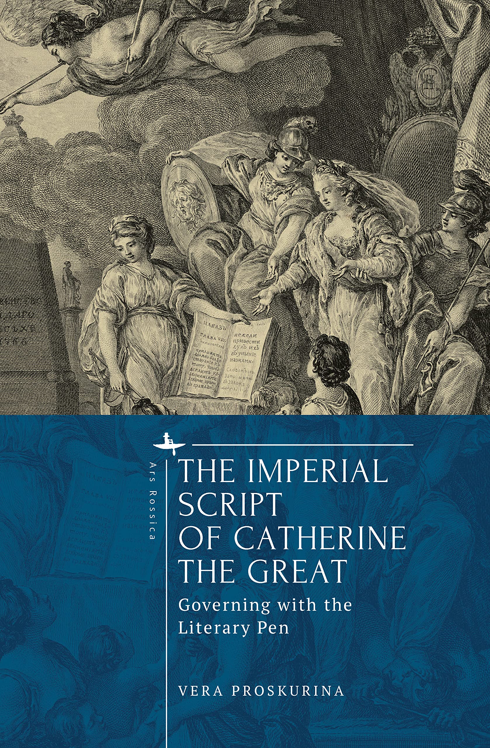 The Imperial Script of Catherine the Great: Governing With the Literary Pen