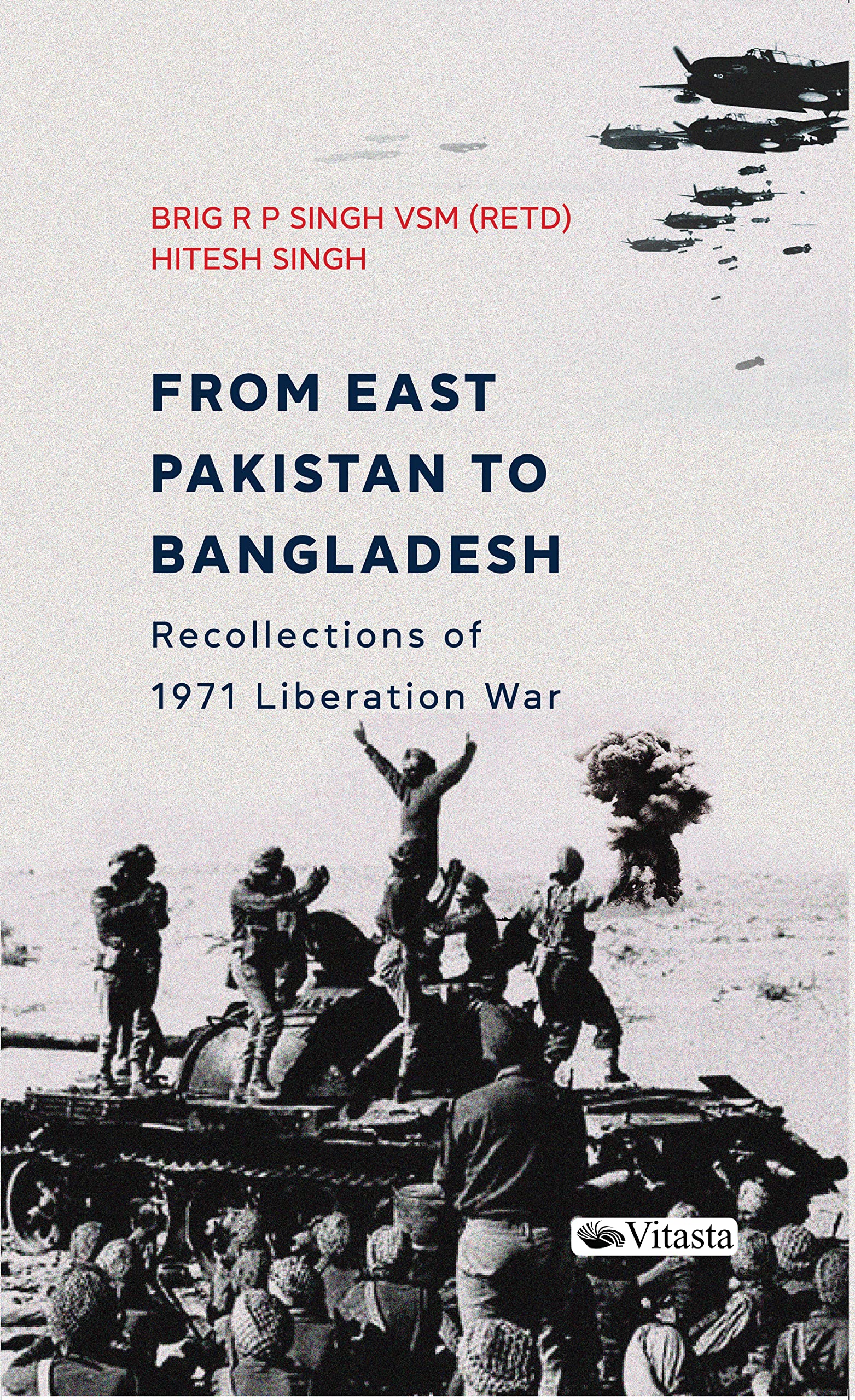 From East Pakistan to Bangladesh:: Recollections of 1971 Liberation War HARDBACK