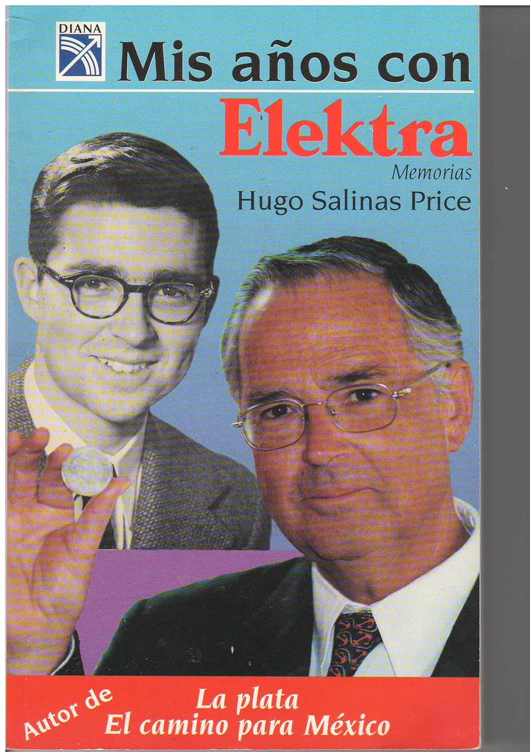 En este libro, Hugo Salinas Price da a conocer sus experiencias vividas durante el tiempo en que capitaneó Elektra. Foto: Hugo Salinas Price (2000) En este libro, Hugo Salinas Price da a conocer sus experiencias vividas durante el tiempo en que capitaneó Elektra. Foto: Hugo Salinas Price (2000)
