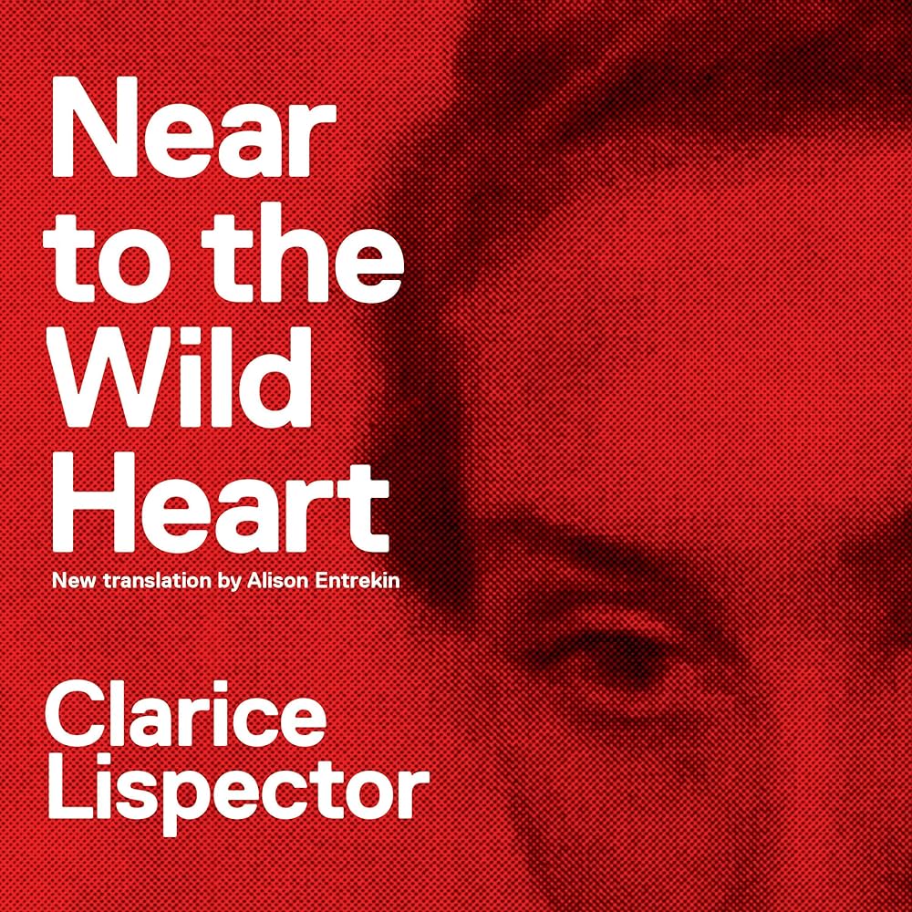 Near to the Wild Heart (Edição em áudio): Clarice Lispector