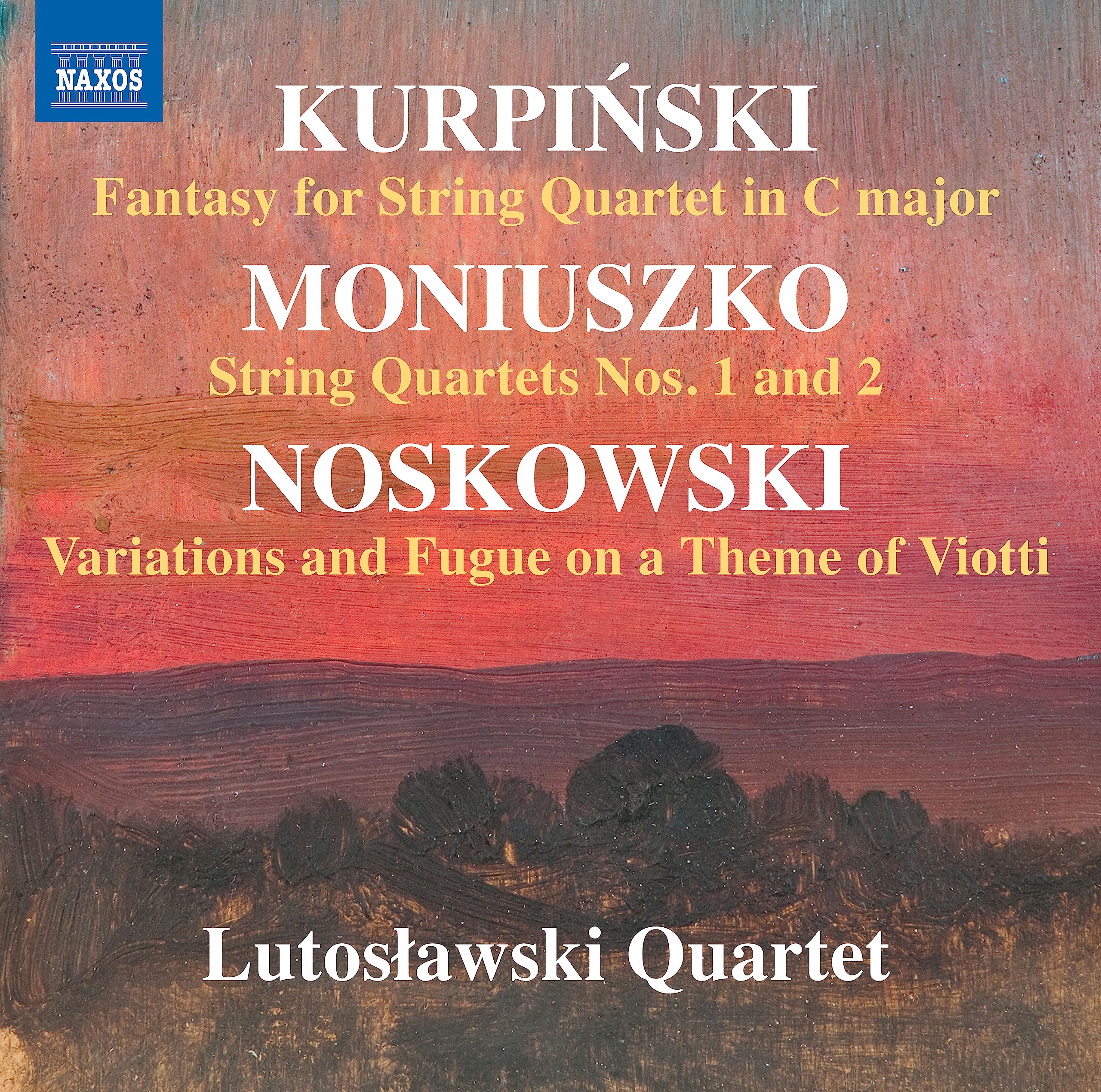 Karol Kurpinski: Fantasy for String Quartet in C major; Stanislaw Moniuszko: String Quartets Nos. 1 and 2; Zygmunt Noskowski: Variations and Fugue on a Theme of Viotti