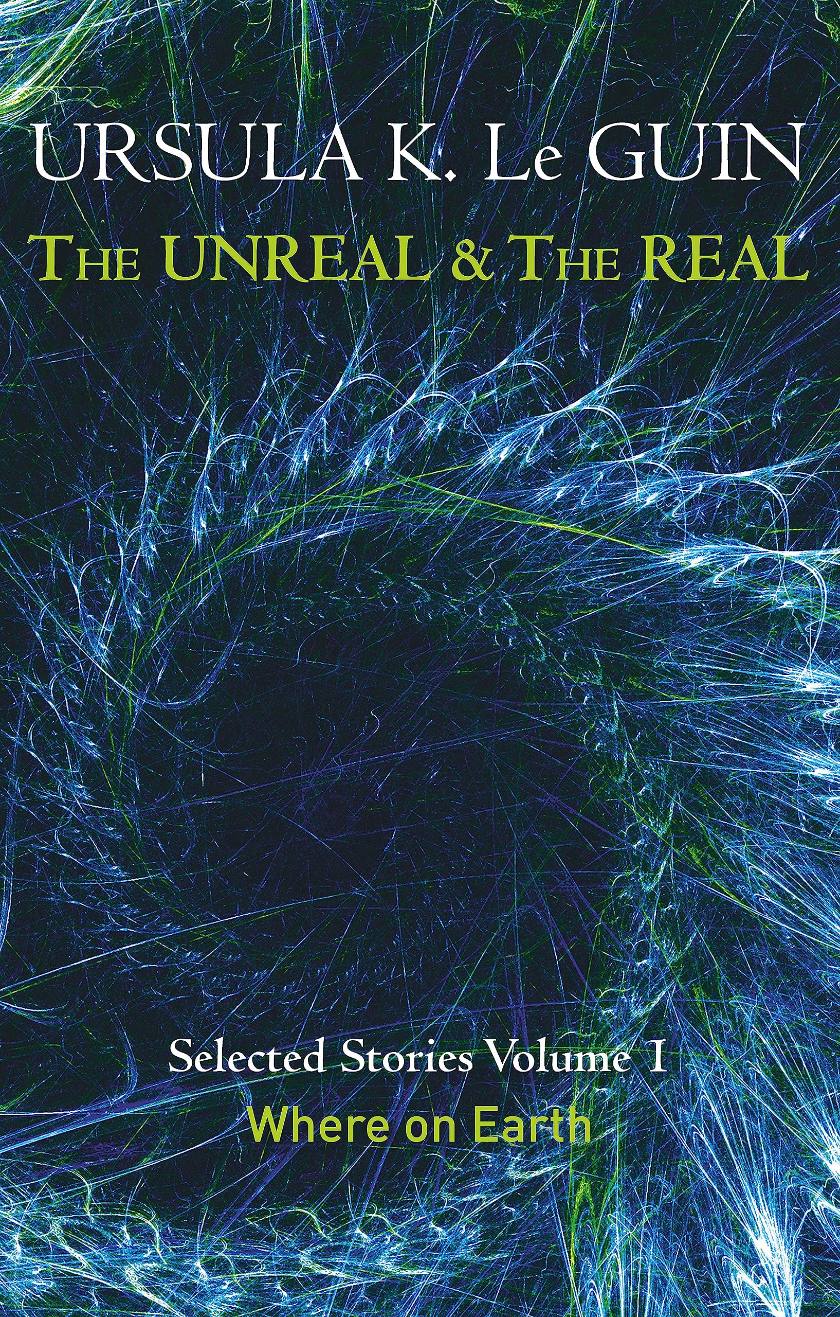 The Unreal and the Real Volume 1: Volume 1: Where on Earth