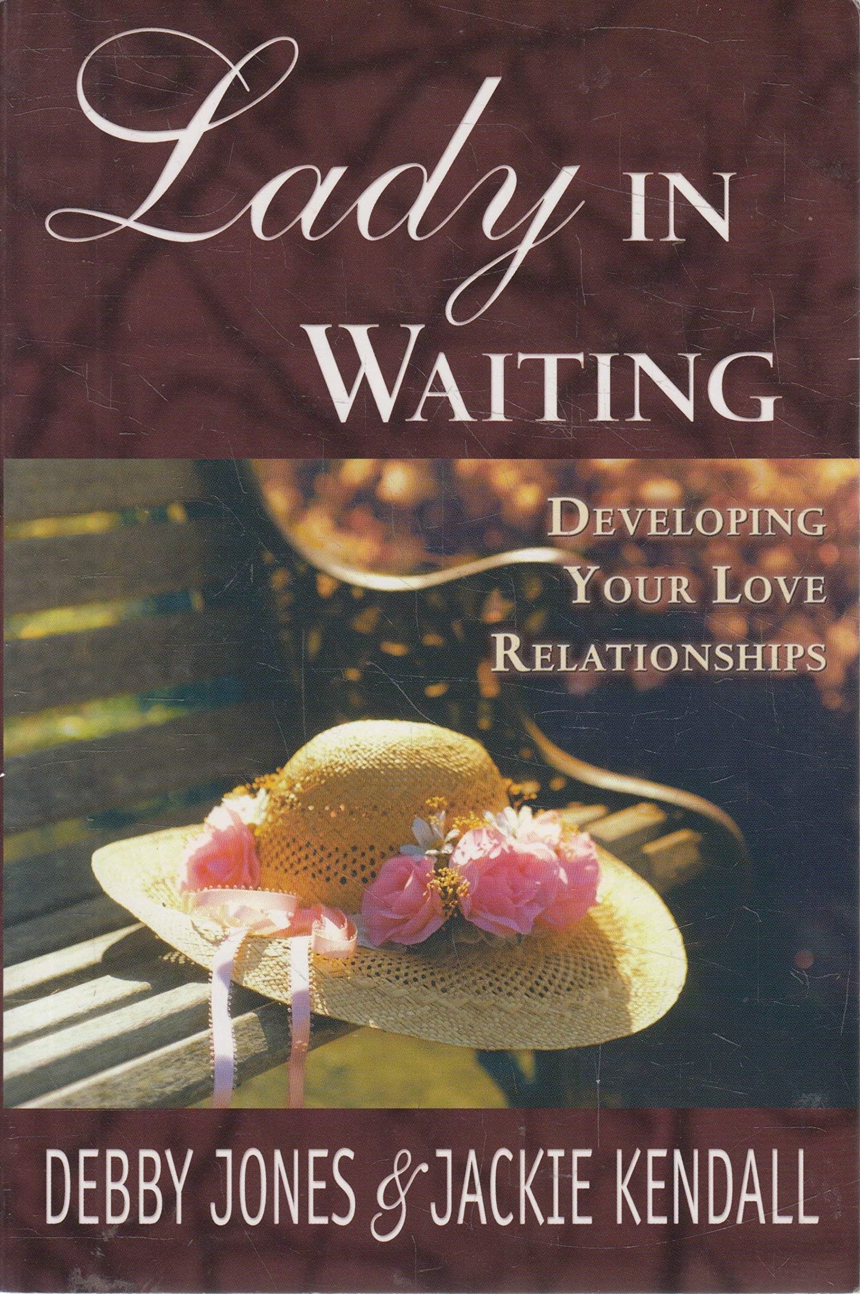 Lady in Waiting: Developing Your Love Relationships Paperback – October 1, 1995