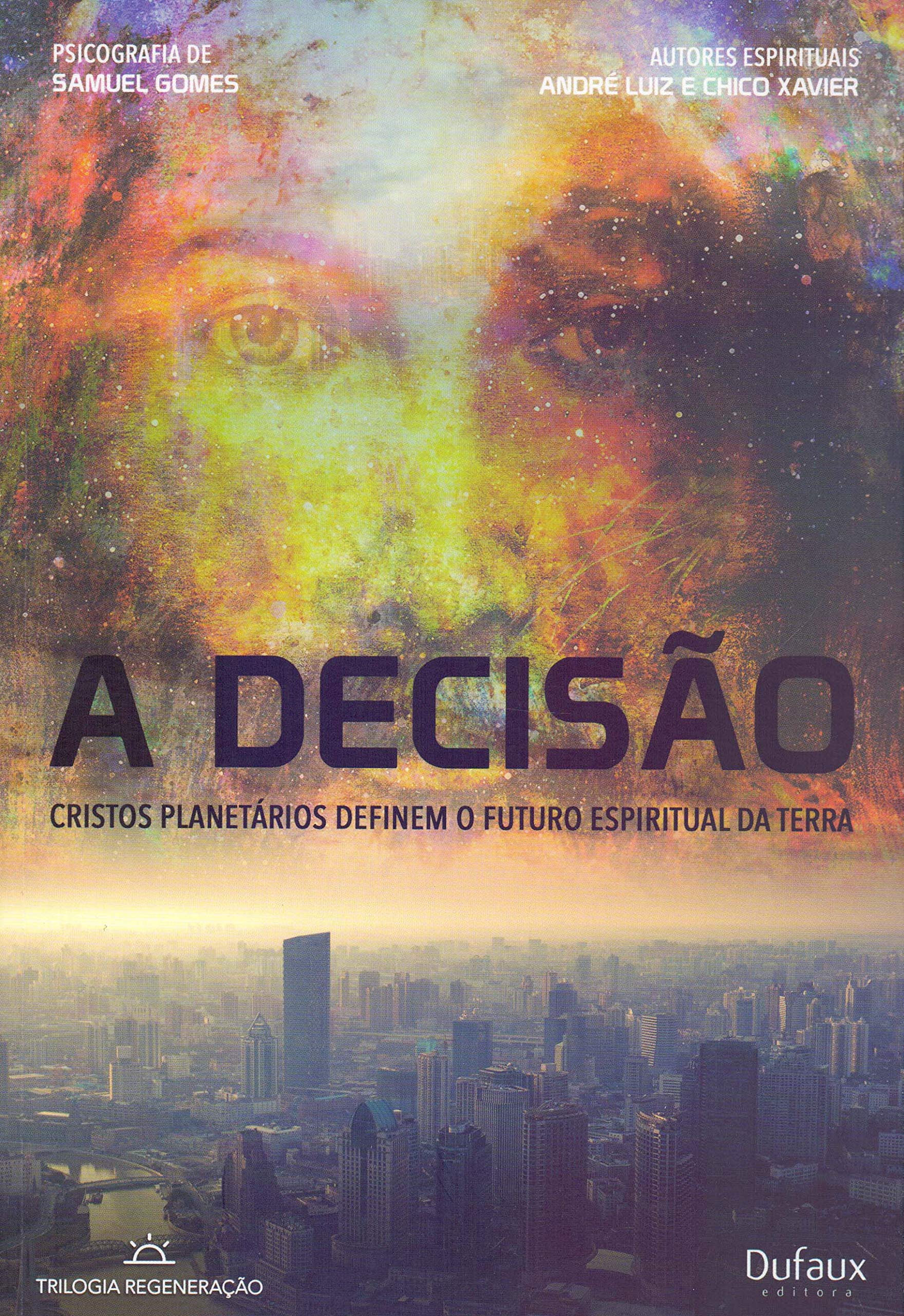 A decisão: Cristos Planetários e o Futuro Espiritual da Terra