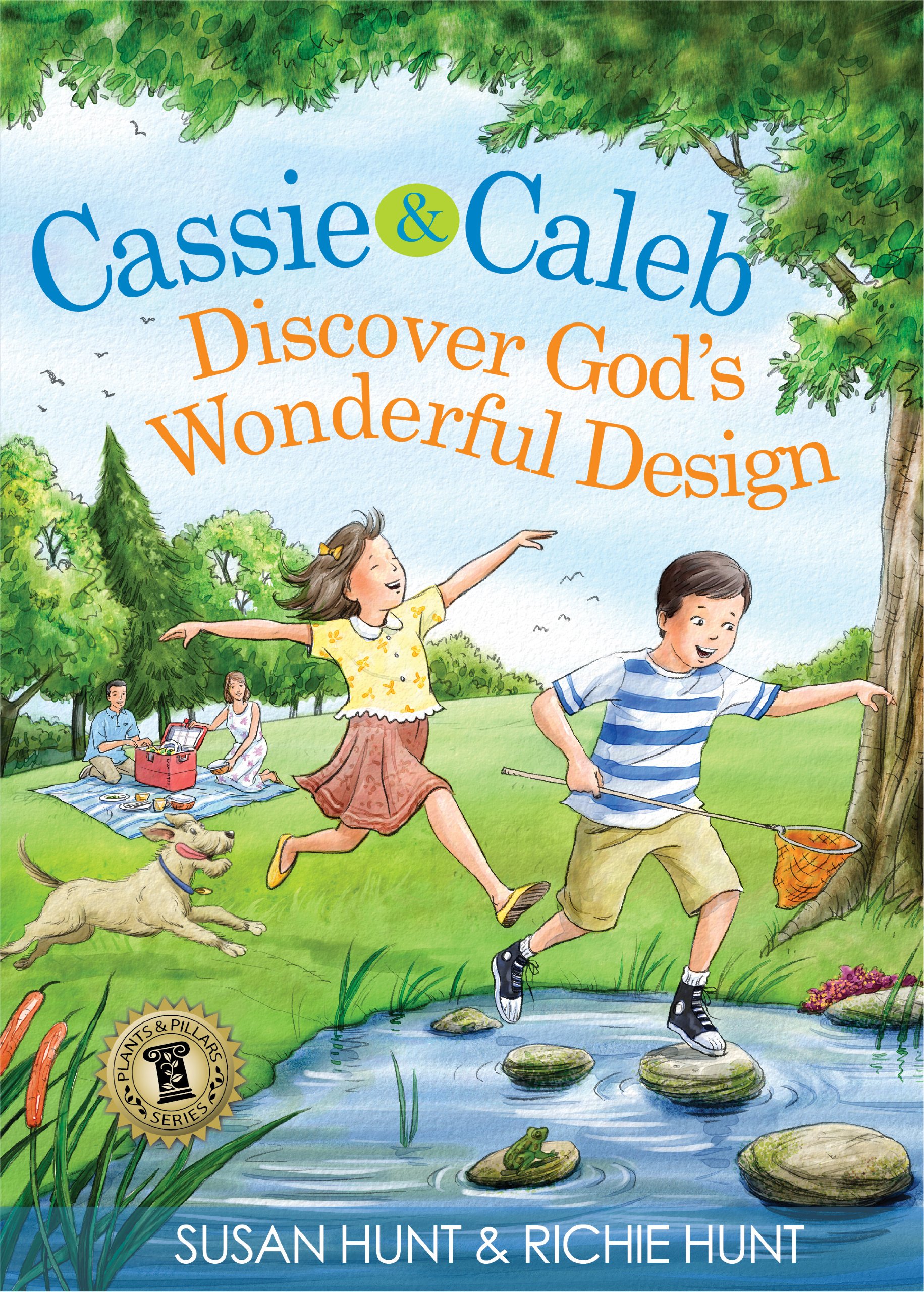 Cassie & Caleb Discover God's Wonderful Design (Plants & Pillars Series)