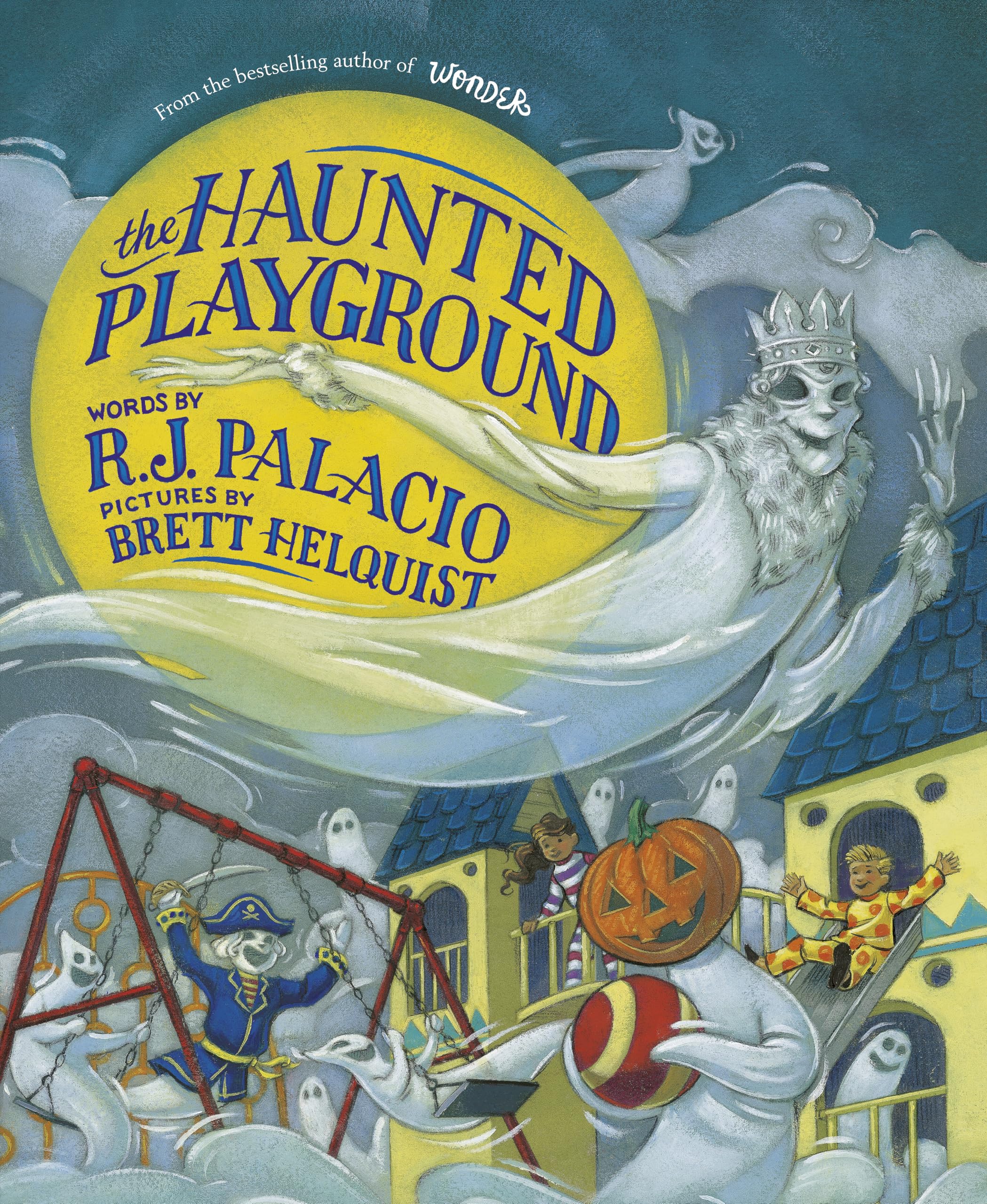 The Haunted Playground: A Halloween picture book adventure from the bestselling author of Wonder