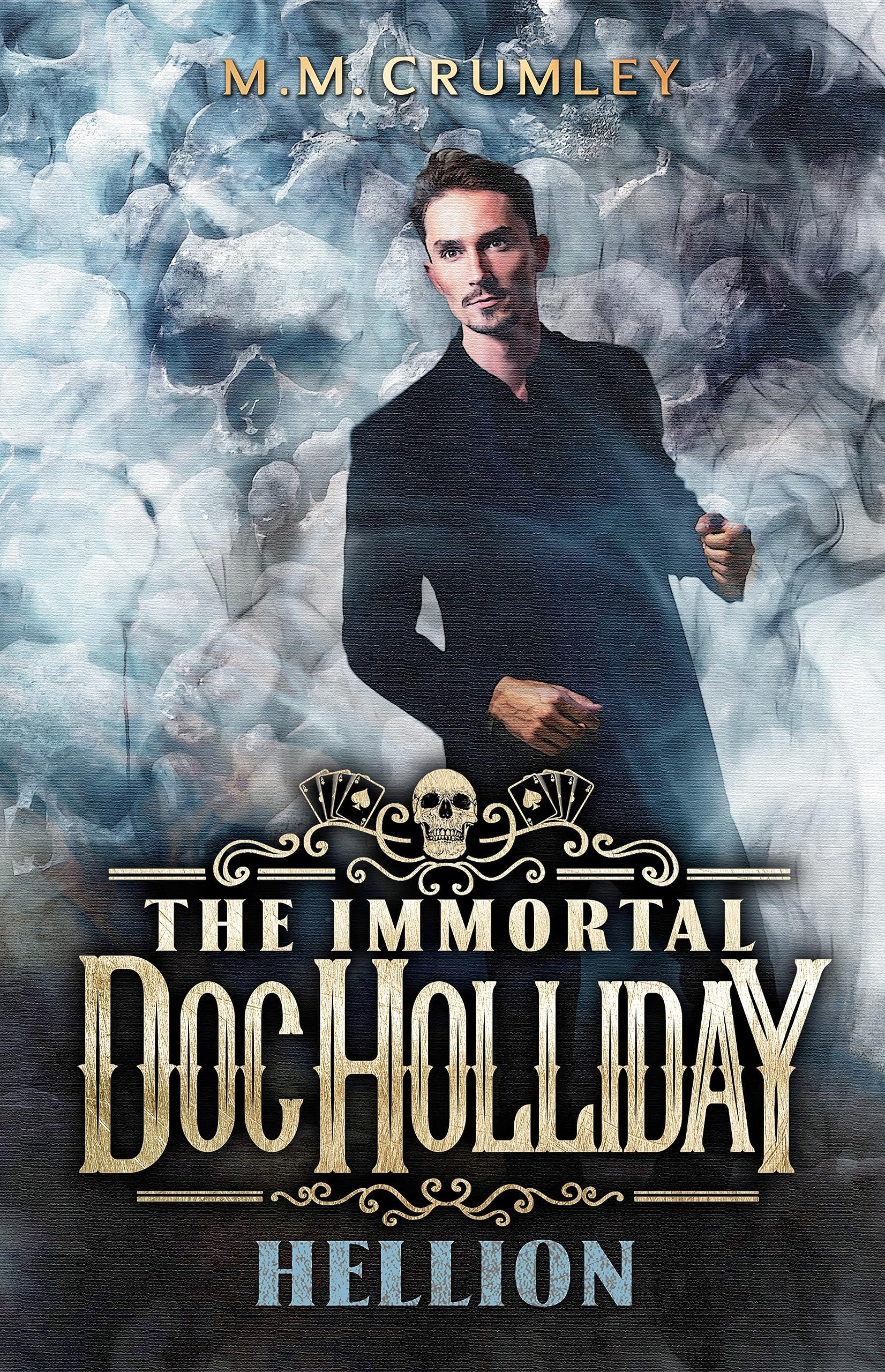 The Immortal Doc Holliday: Hellion (The Immortal Doc Holliday Series Book 13)