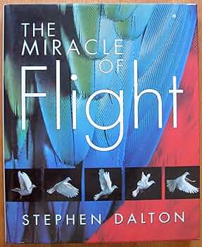 The Miracle of Flight: Dalton, Stephen: 9781552093788: Books