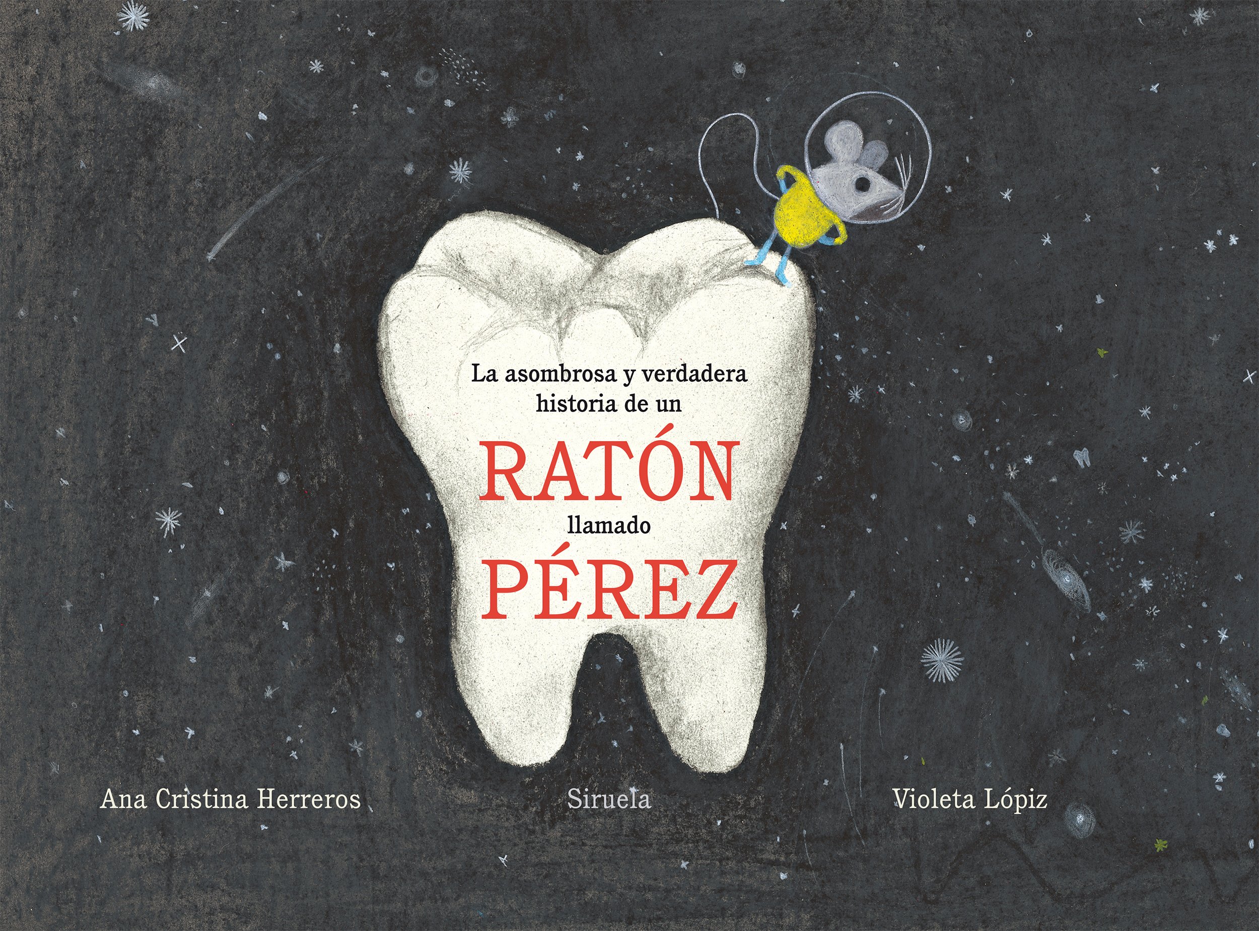 La asombrosa y verdadera historia de un raton llamado Perez: 9 (Siruela Ilustrada)