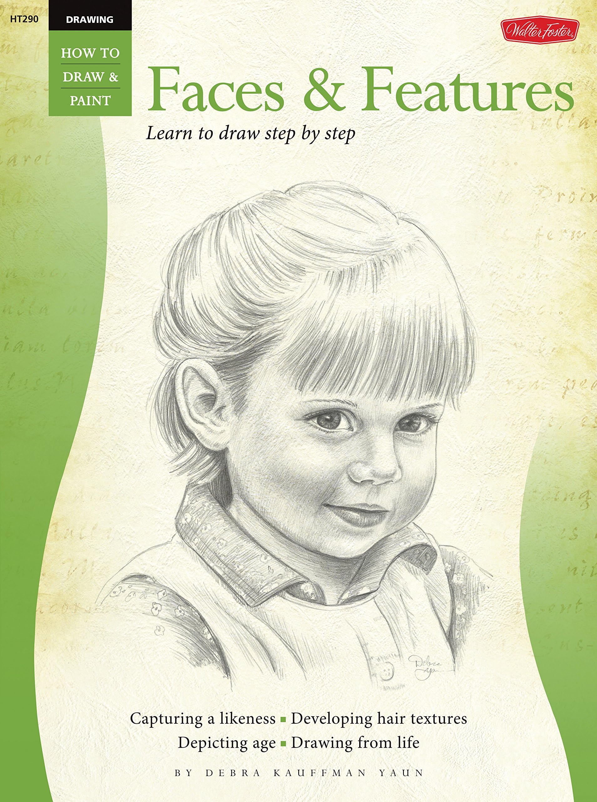 Drawing: Faces & Features: Learn to draw step by step (How to Draw & Paint) Paperback – January 1, 2006