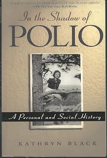 In the Shadow of Polio: A Personal and Social History