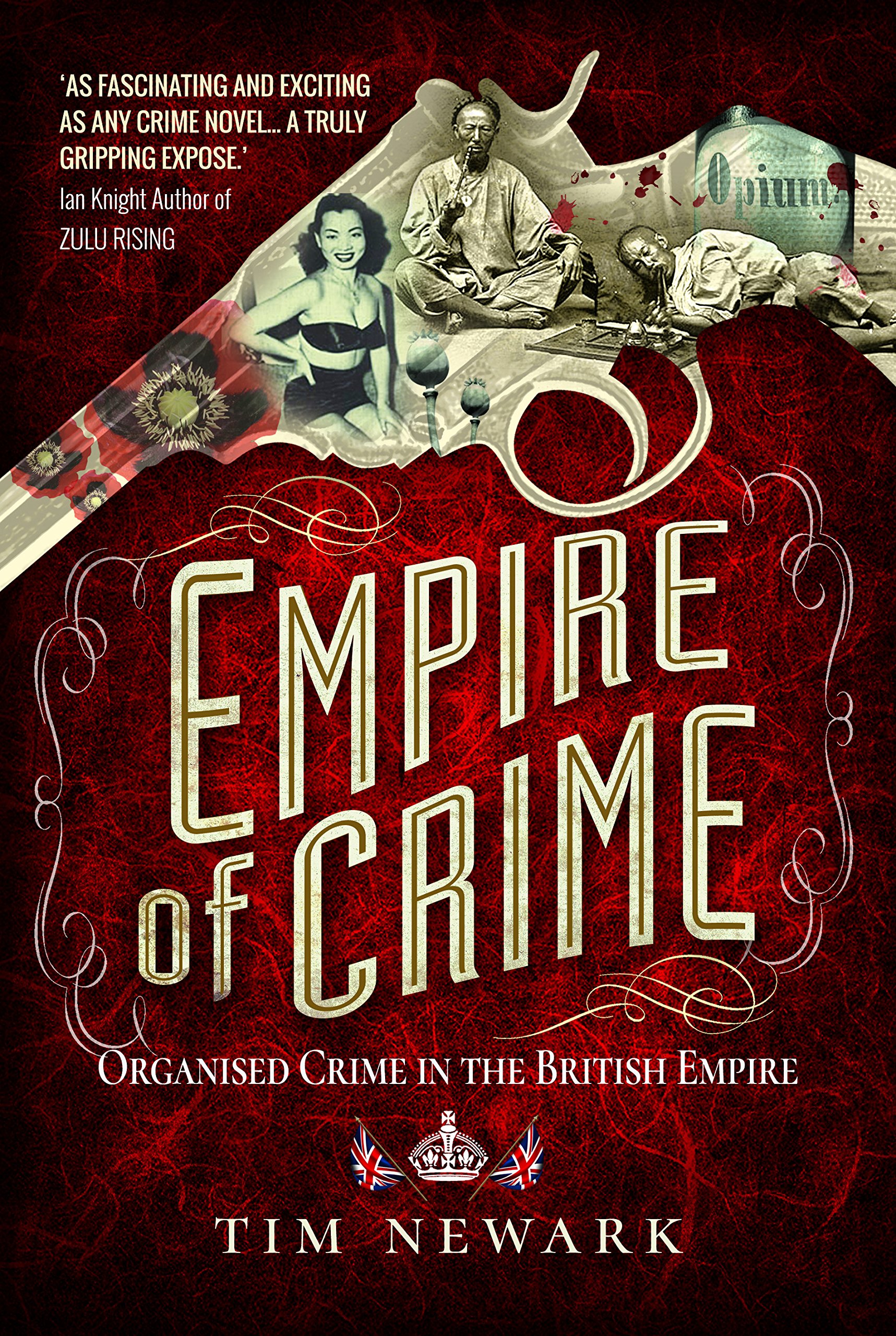 Empire of Crime: Organised Crime in the British Empire - Tim Newark