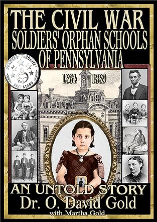 The Civil War Soldiers' Orphan Schools of Pennsylvania 1864-1889